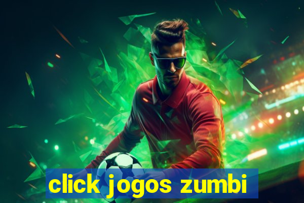 click jogos zumbi